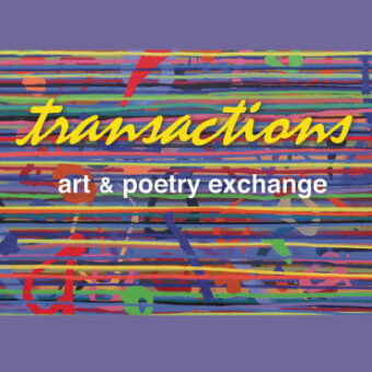 Transactions: Art & Poetry Exchange