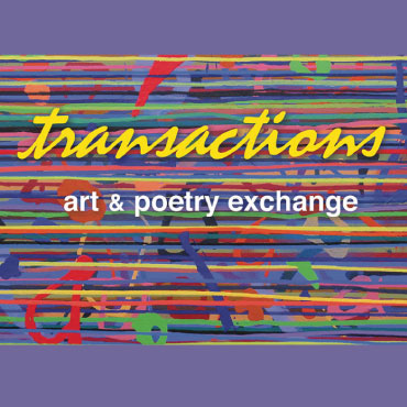 Transactions: Art & Poetry Exchange