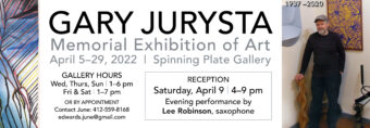 Gary Jurysta Memorial Exhibition at Spinning Plate Gallery