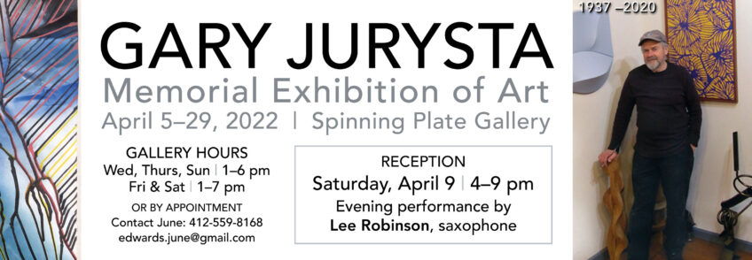 Gary Jurysta Memorial Exhibition at Spinning Plate Gallery